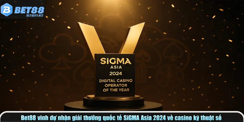 Bet88 vinh dự nhận giải thưởng quốc tế SiGMA Asia 2024 về casino kỹ thuật số