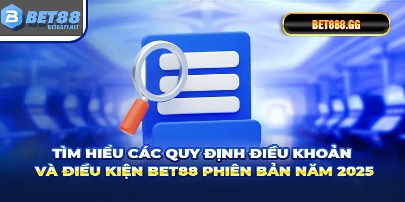 Hệ quả khi xem nhẹ điều khoản điều kiện BET88